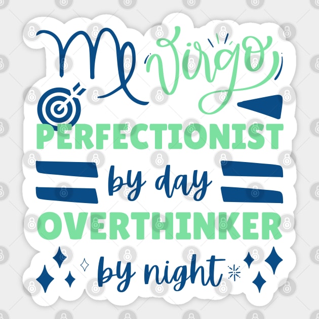 Funny Virgo Zodiac Sign - Virgo, Perfectionist by day, overthinker by night Sticker by LittleAna